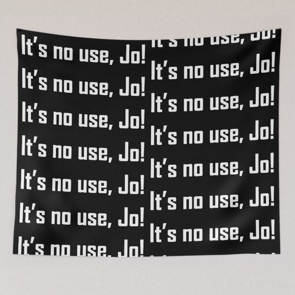 Item preview, It’s no use, Jo! - Laurie quote simple white text designed and sold by EmeraldeaArt.