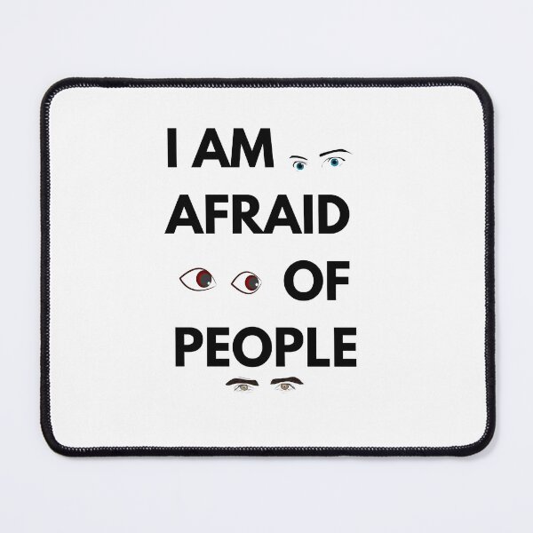 Item preview, I am afraid of people and afraid eyse designed and sold by Agata-02.