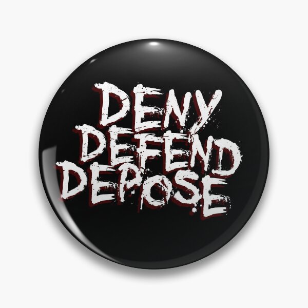 Item preview, Deny, Defend, Depose designed and sold by DapperZombee.