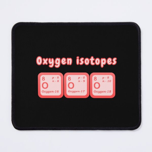 Item preview, Isotopes Of Oxygen Examples Of Isotopes Oxygen Isotopes Chemistry Students Teachers designed and sold by Surabhi Jain.