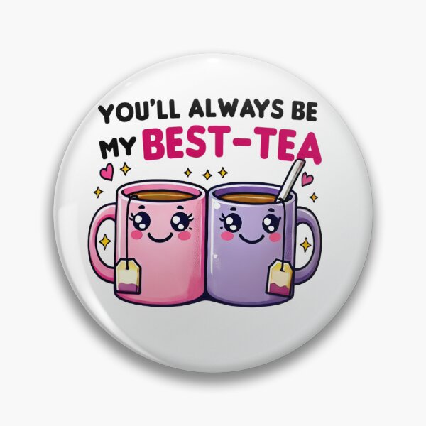 Item preview, You'll Always Be My Best-Tea designed and sold by FantasyVillaArt.