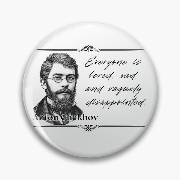 Item preview, Anton Chekhov: All his plays boiled down to one statement. designed and sold by Varlo.