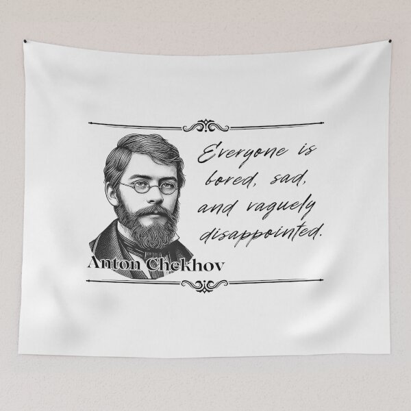Item preview, Anton Chekhov: All his plays boiled down to one statement. designed and sold by Varlo.