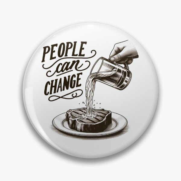 Item preview, People Can Change Sloppy Steak ITYSL designed and sold by jdrush89.