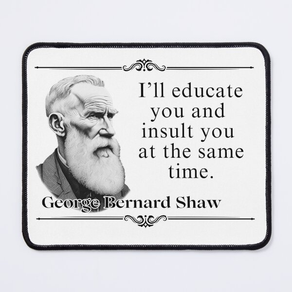 Item preview, George Bernard Shaw: All his plays boiled down to one statement. designed and sold by Varlo.
