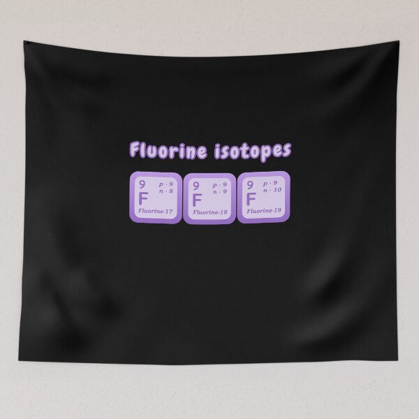 Item preview, Isotopes Of Fluorine Examples Of Isotopes Fluorine Isotopes Chemistry Students Teachers designed and sold by Surabhi Jain.
