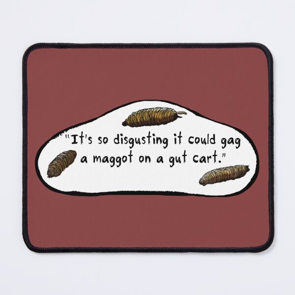 Item preview, So Disgusting It Could Gag a Maggot designed and sold by Ctrl-ART-Del Theatre.
