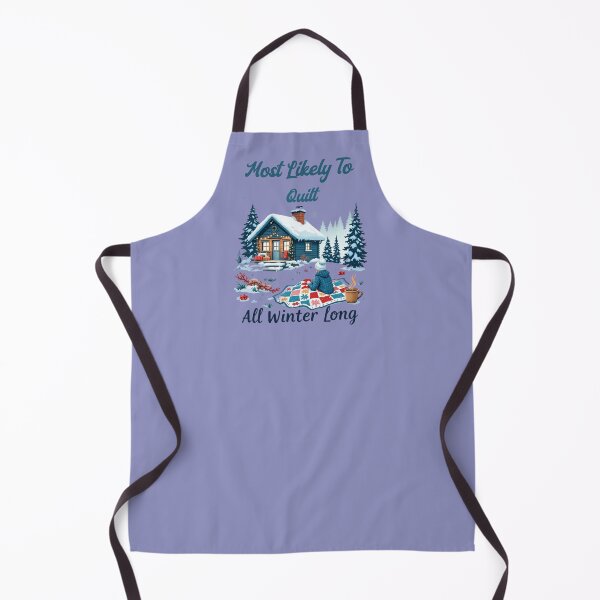Item preview, Most Likely To Quilt All Winter Long, Quilting humor, Quilting passion designed and sold by DorotaP.