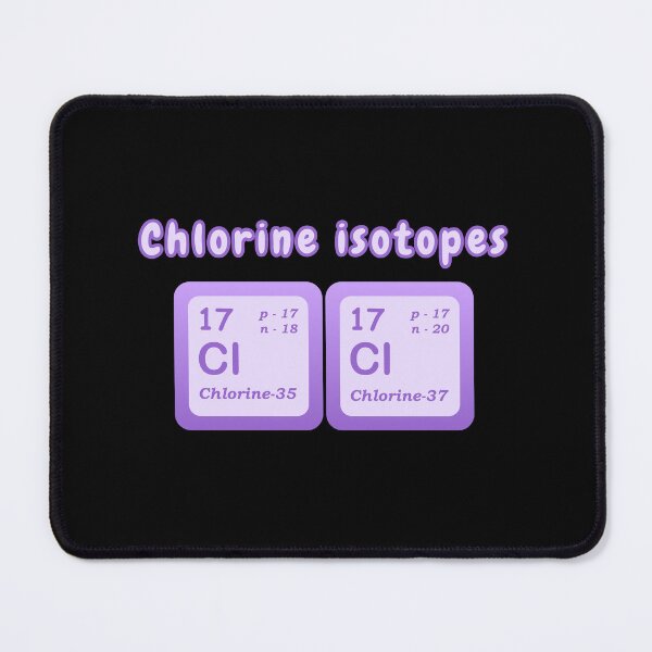 Item preview, Isotopes Of Chlorine Examples Of Isotopes Chlorine Isotopes Chemistry Students Teachers designed and sold by Surabhi Jain.