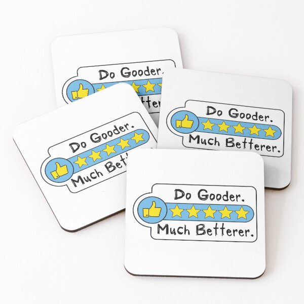 Item preview, Do Gooder. Much Betterer. designed and sold by Ctrl-ART-Del Theatre.