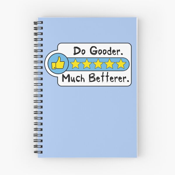 Item preview, Do Gooder. Much Betterer. designed and sold by Ctrl-ART-Del Theatre.