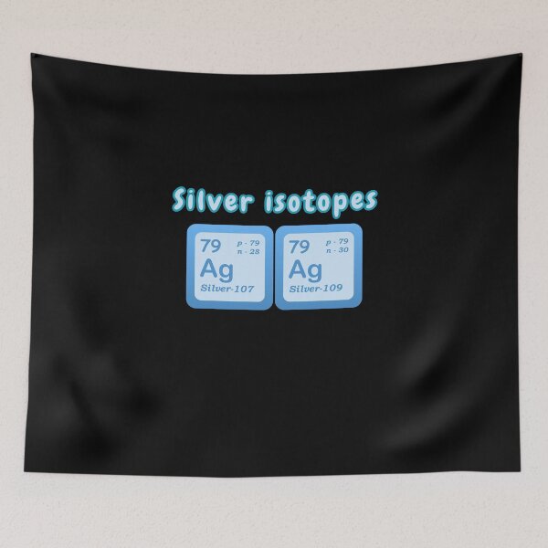 Item preview, Isotopes Of Silver Examples Of Isotopes Silver Isotopes Chemistry Students Teachers designed and sold by Surabhi Jain.