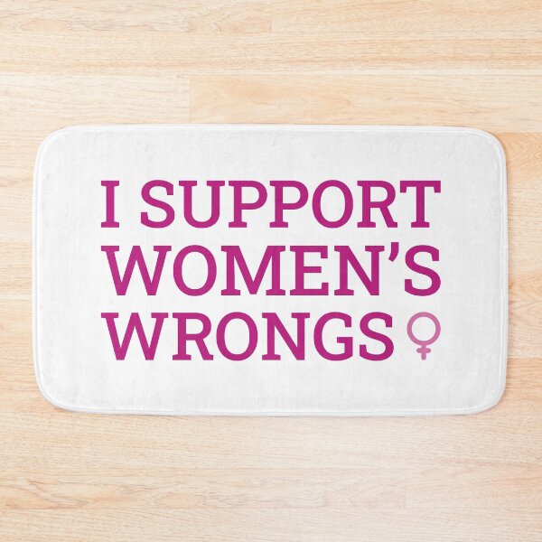 Item preview, I Support Womens Wrongs and Rights! Women Feminist Empowerment designed and sold by FilipeFerreira.