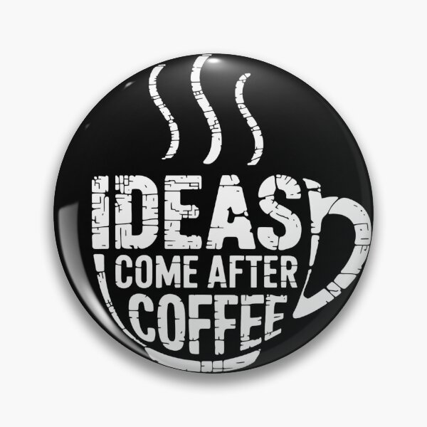 Item preview, Ideas Come After Coffee - Funny Coffee Lovers Design designed and sold by FocusedPatterns.