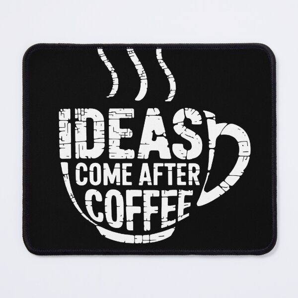 Item preview, Ideas Come After Coffee - Funny Coffee Lovers Design designed and sold by FocusedPatterns.
