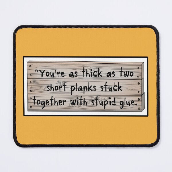 Item preview, Two Short Planks Stuck Together With Stupid Glue designed and sold by Ctrl-ART-Del Theatre.