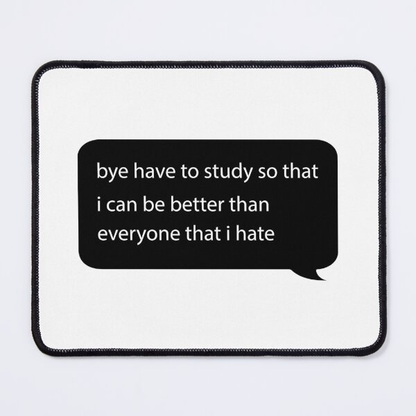 Item preview, bye have to study designed and sold by designing01Ar3.