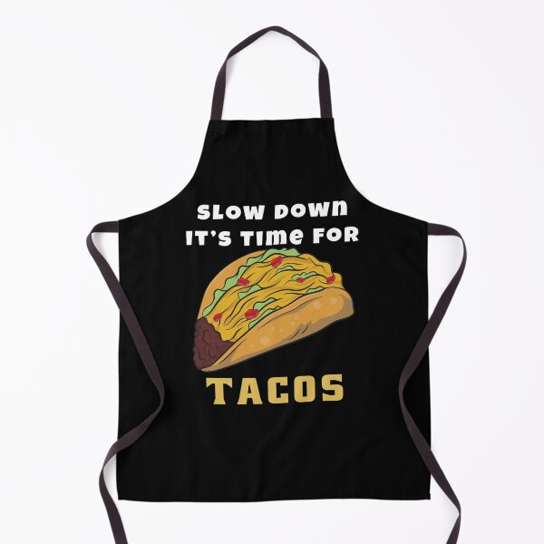 Item preview, Funny Taco Lover Humor Design Slow Down It's Time For Tacos designed and sold by fantasticdesign.