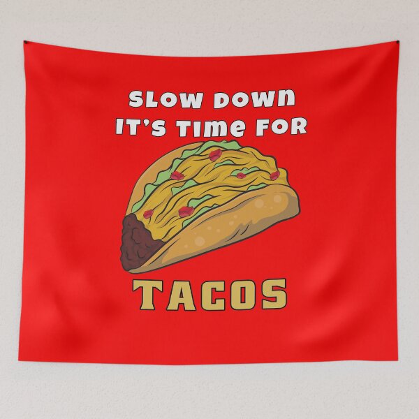 Item preview, Funny Taco Lover Humor Design Slow Down It's Time For Tacos designed and sold by fantasticdesign.