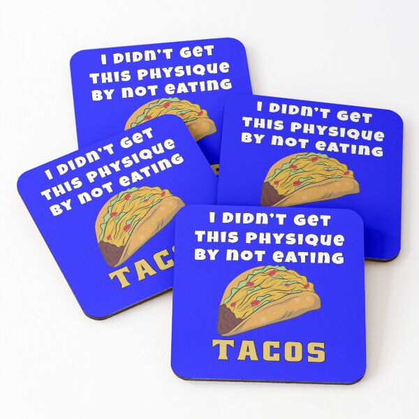 Item preview, Taco Humor I Didn’t Get This Physique By Not Eating Tacos designed and sold by fantasticdesign.