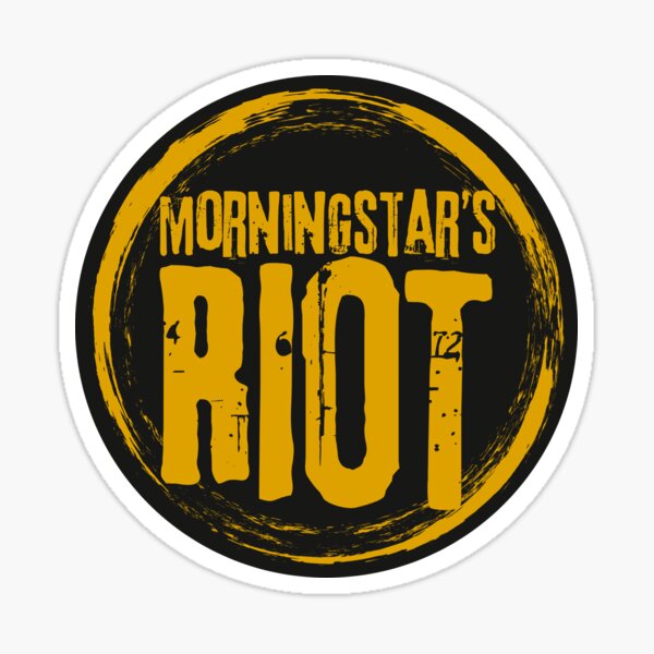 Morningstar's Riot Sticker