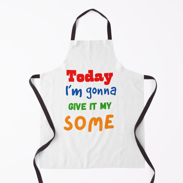 Item preview, Today I’m gonna give it my some designed and sold by KJGHeadRowdy.