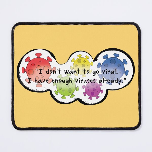 Item preview, I Don't Want to Go Viral designed and sold by Ctrl-ART-Del Theatre.