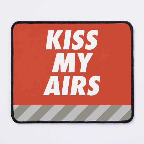 Item preview, Kiss My Airs designed and sold by Roth is Rad.