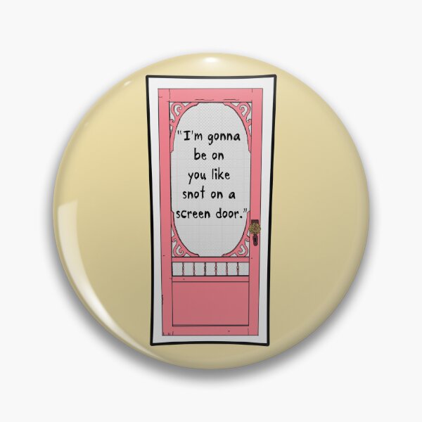 Item preview, Stuck Like Snot on a Screen Door designed and sold by Ctrl-ART-Del Theatre.