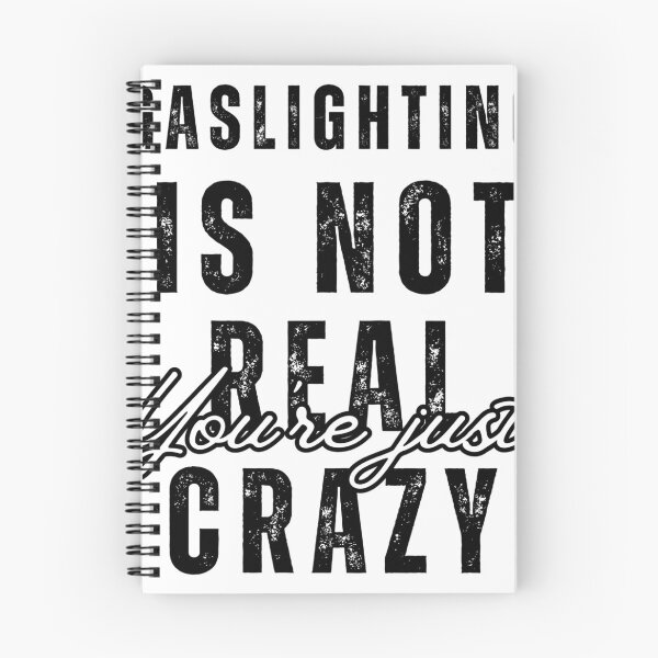 Item preview, Gaslight Gaslighting Gatekeep Is Not Real You Are Crazy - Funny Quote Design designed and sold by Khoulaly    ⭐⭐⭐⭐⭐.