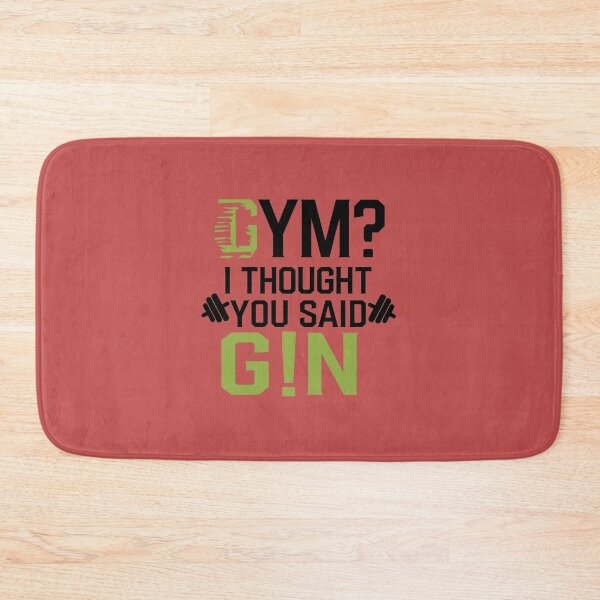 Item preview, Gym I Thought You Said Gin designed and sold by artchic4you.