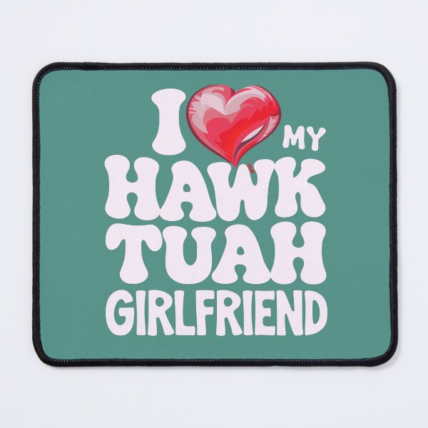 Item preview, I Love My Hawk Tuah Girlfriend designed and sold by Pixel-Lair.