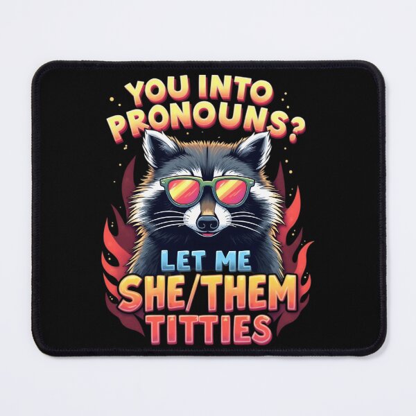 Item preview, You're Into Pronouns? Let Me She/Them Tiddies Funny Raccoon designed and sold by Mryoussefwac.