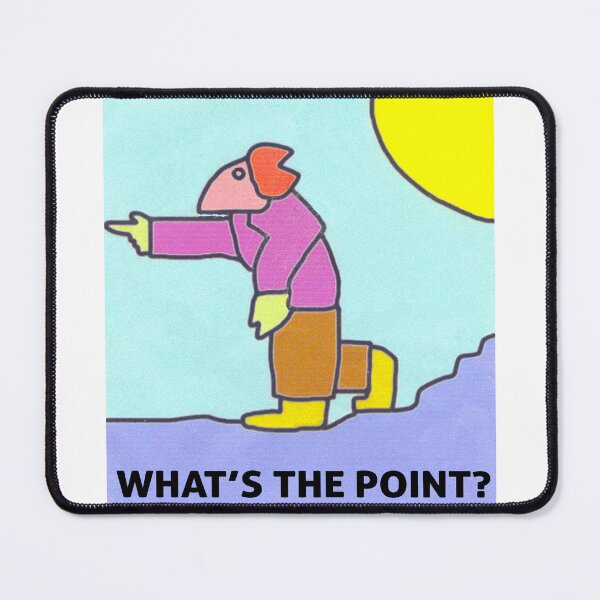 Item preview, What's the Point? designed and sold by JamesKentRidley.