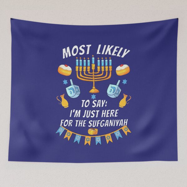 Item preview, Most Likely To Say I'm Just Here For The Sufganiyah | Funny Family Matching Outfit | Hanukkah Chanukkah, Hanukah, Hanuka Graphic designed and sold by Made by Tamar.