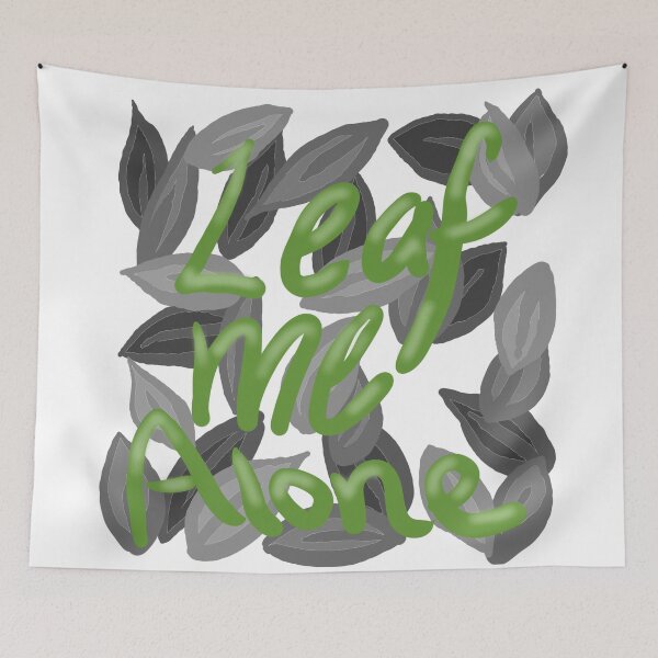 Item preview, Leaf Me Alone designed and sold by TeahArts.