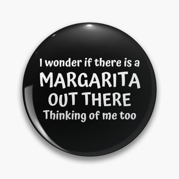 Item preview, I Wonder If There Is A Margarita Out There Thinking Of Me Too. Funny Alcohol Inspired Design for Every Party Lover. White designed and sold by That Cheeky Tee.