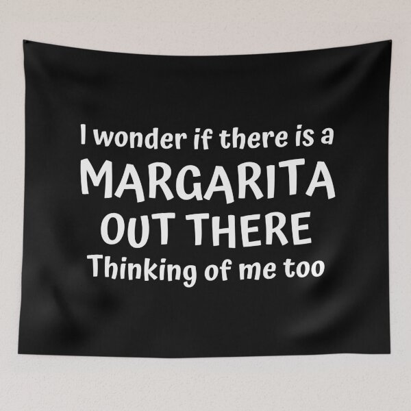 Item preview, I Wonder If There Is A Margarita Out There Thinking Of Me Too. Funny Alcohol Inspired Design for Every Party Lover. White designed and sold by That Cheeky Tee.