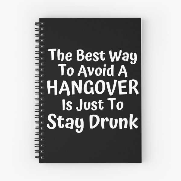 Item preview, The Best Way To Avoid A Hangover Is Just To Stay Drunk. Funny Alcohol Inspired Design for Every Party Lover. White designed and sold by That Cheeky Tee.