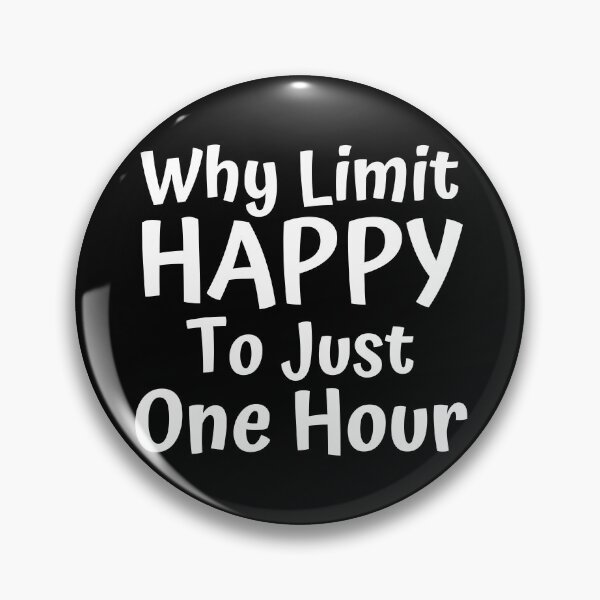 Item preview, Why Limit Happy To Just One Hour. Funny Alcohol Inspired Design for Every Party Lover. White designed and sold by That Cheeky Tee.
