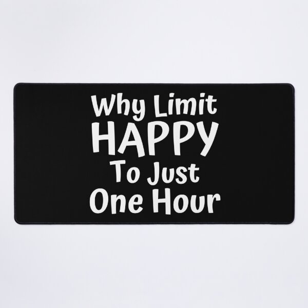 Item preview, Why Limit Happy To Just One Hour. Funny Alcohol Inspired Design for Every Party Lover. White designed and sold by That Cheeky Tee.