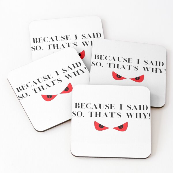 Item preview, Because I said so, that’s why! designed and sold by mylilstinkbug.