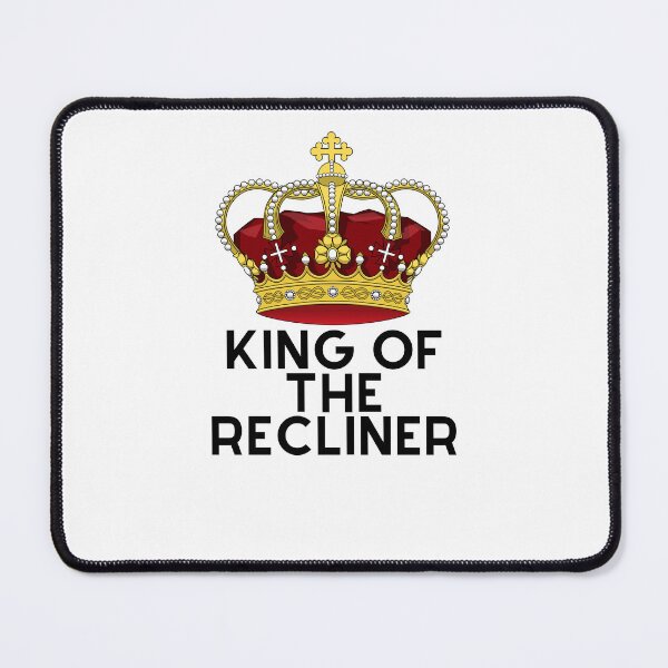 Item preview, King of the recliner designed and sold by mylilstinkbug.