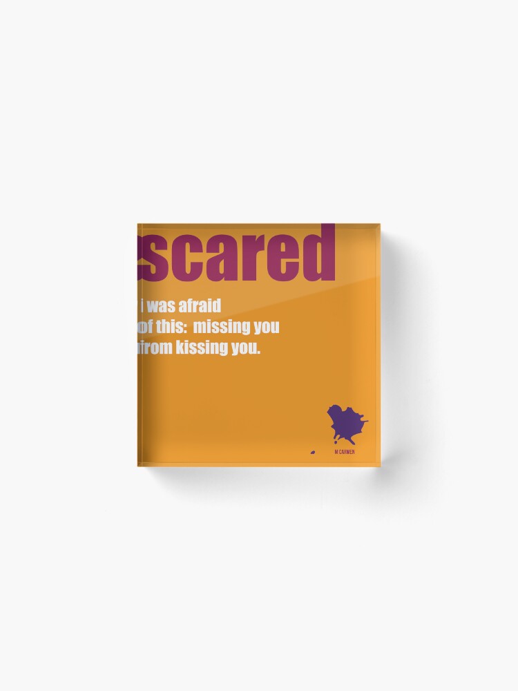 Thumbnail 2 of 5, Acrylic Block, Scared designed and sold by MCANTO.