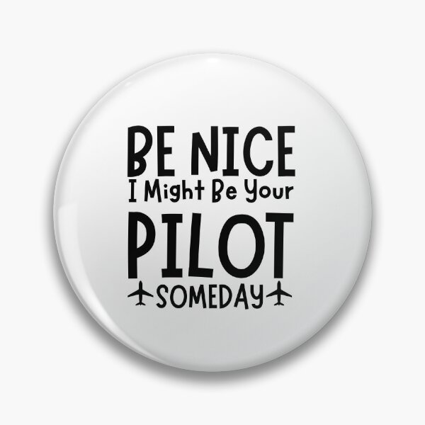 Item preview, Funny Be Nice I Might Be Your Pilot Someday Futur Pilot Copilot Gift designed and sold by MouDantArts.