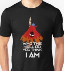 Who The Hell Do You Think I AM Unisex T-Shirt