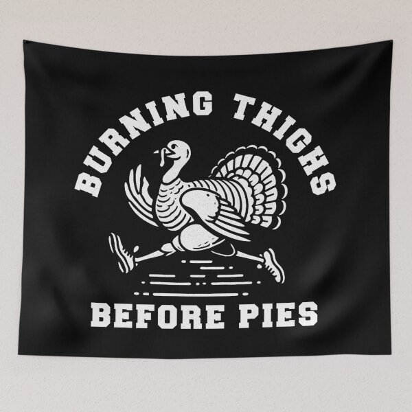 Item preview, Burning Thighs Before Pies Funny Turkey Trot Thanksgiving Running Design designed and sold by TeeByDesignsCo®.