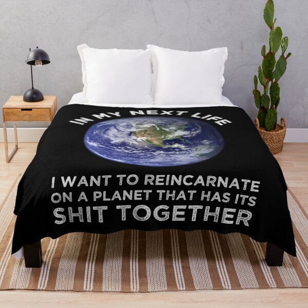 Item preview, I Want To Reincarnate On A Planet That Has Its Shit Together designed and sold by Cat Lady Designs.
