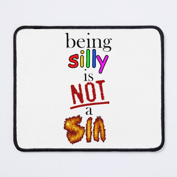 Item preview, Being Silly Is Not A Sin (White) designed and sold by pequenopod.