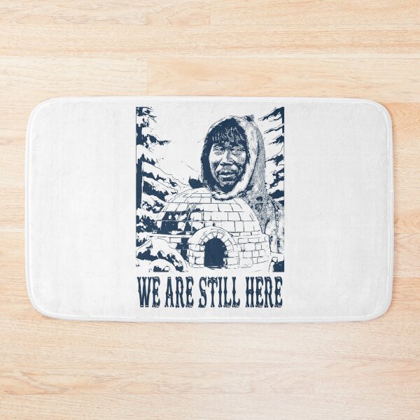 Item preview, We Are Still Here; Inuit; Artic; designed and sold by StickerApe.